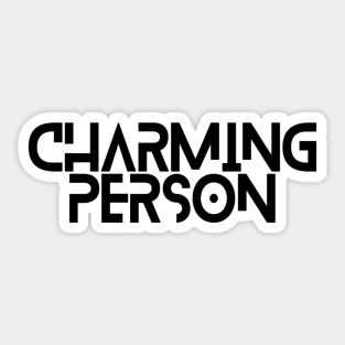 Charming Person Lovely Motivation Inspiration Cute Good Personality Typographic Slogans Lines Man’s & Woman’s Sticker